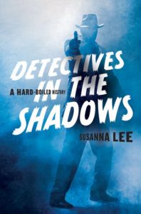 Cover of Detectives in the Shadows: A Hard-Boiled History