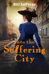 Into the suffering city, by Bill LeFurgy