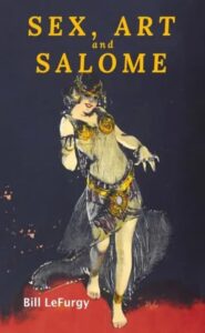 Cover of Sex, Art, and Salome by Bill LeFurgy